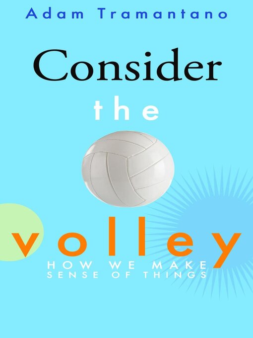 Title details for Consider the Volley by Adam Tramantano - Available